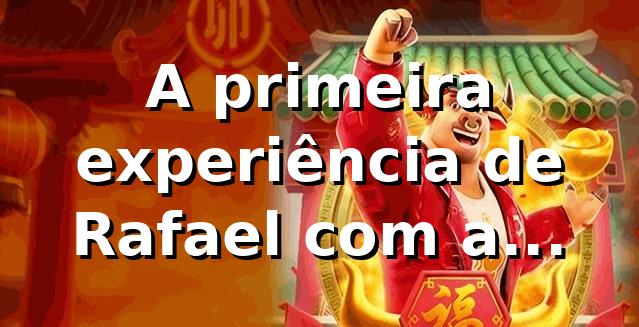 A primeira experiência de Rafael com a plataforma no rgbet 🎰 1 A primeira experiência de Rafael com a plataforma no rgbet 🎰
